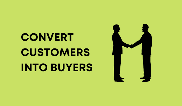 Convert-Customers-Into-Buyers
