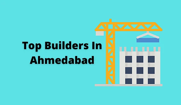 Top Builders In Ahmedabad