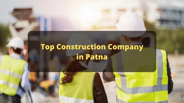 construction companies in Patna