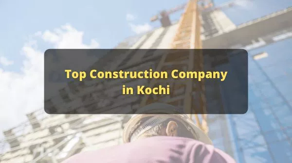 Construction Companies in kochi